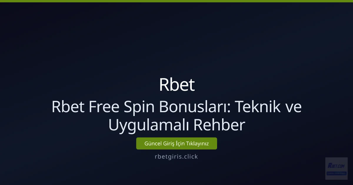 Rbet Free Spin Bonusları: Teknik ve Uygulamalı Rehber Rbet Free Spin Bonusları: Teknik ve Uygulamalı Rehber - Rbet rehber görseli